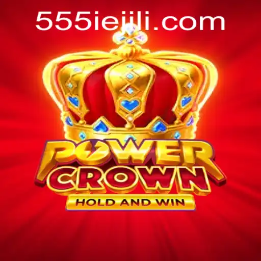 Discover the Thrilling World of PowerCrown and Its 555IE Phenomenon